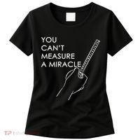 Can't Measure A Miracle Women's T-Shirt thumb 0