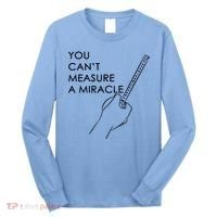 Can't Measure A Miracle Long Sleeve Shirt thumb 0