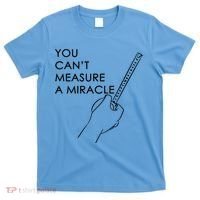 Can't Measure A Miracle T-Shirt thumb 0