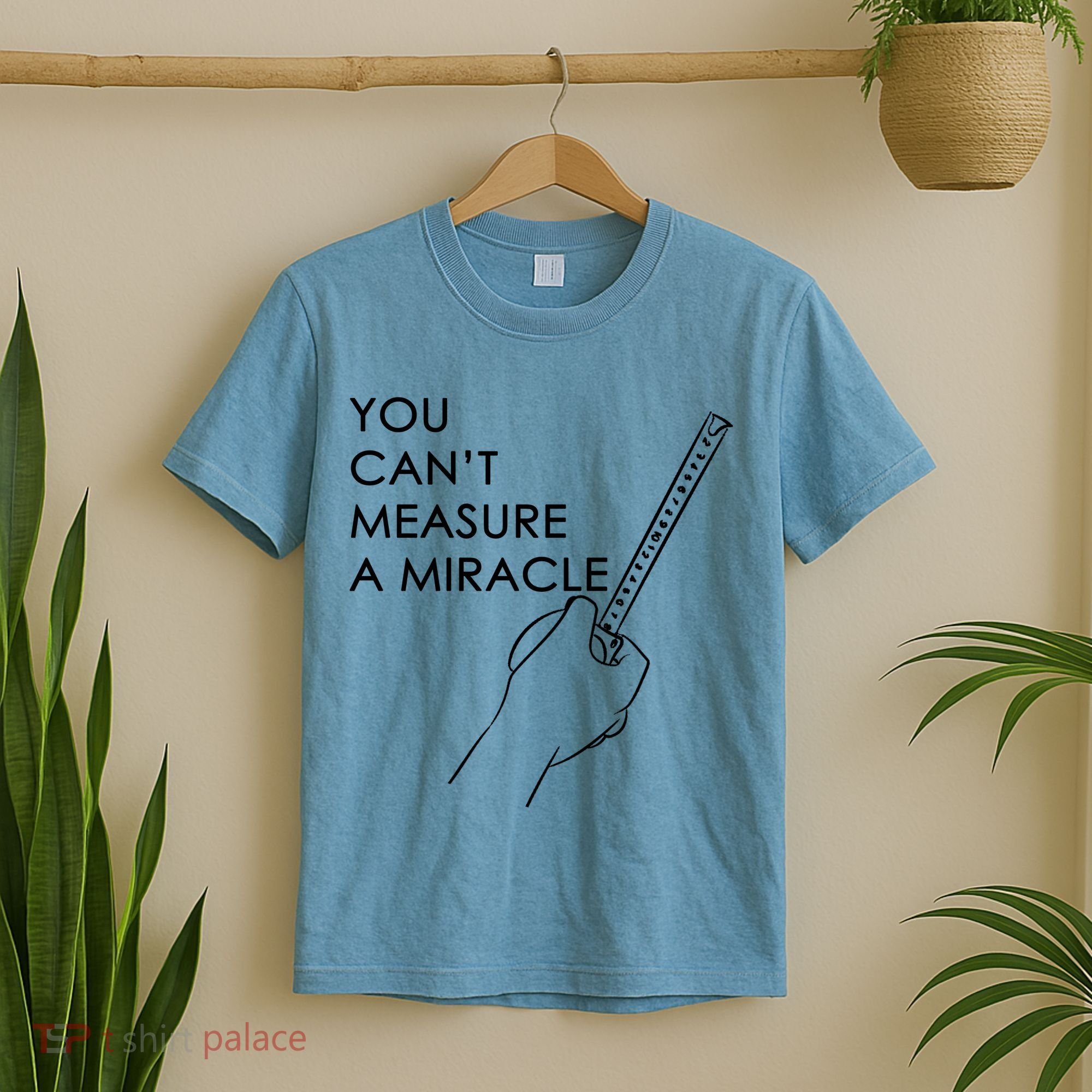 Can't Measure A Miracle T-Shirt