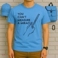 Can't Measure A Miracle T-Shirt thumb 5
