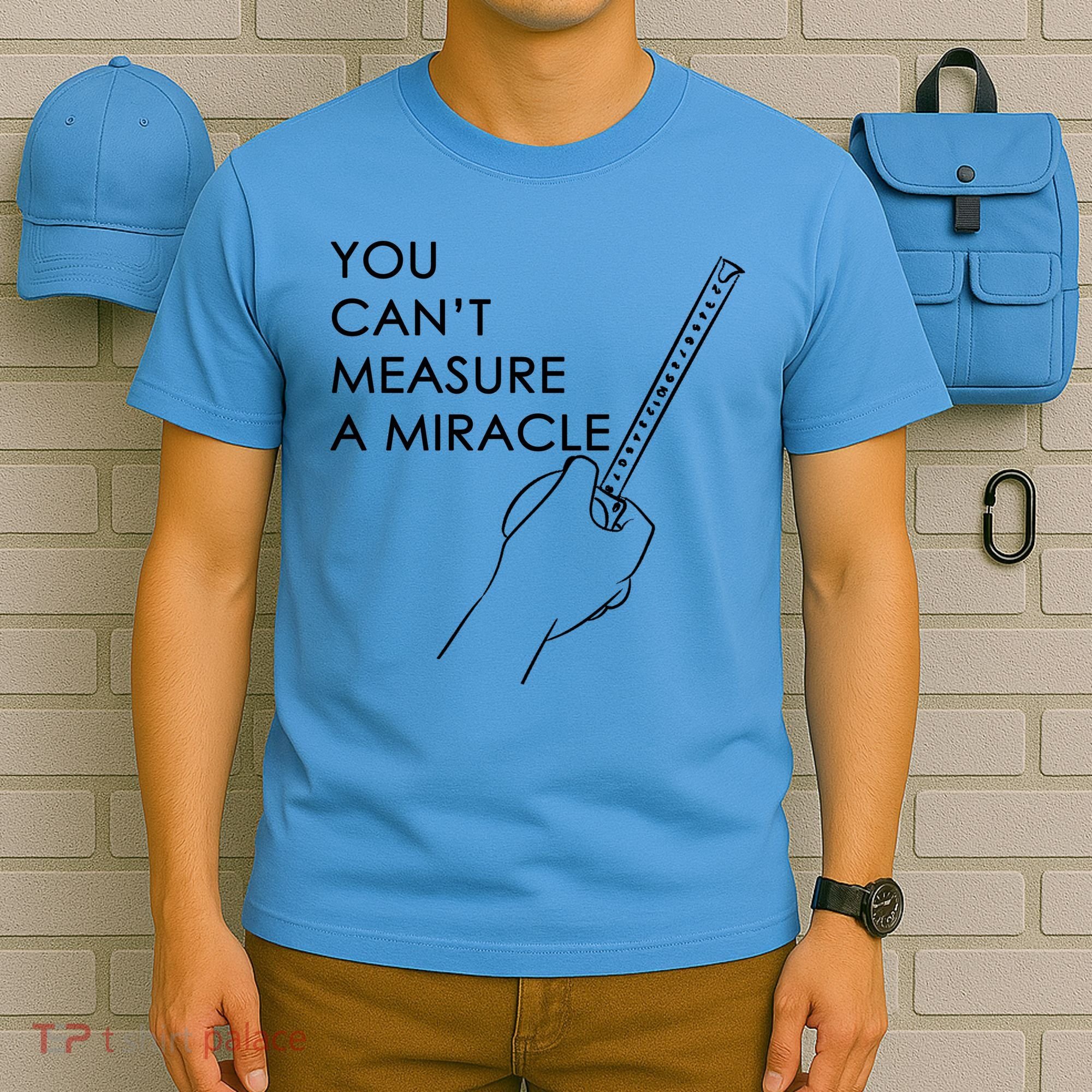 Can't Measure A Miracle T-Shirt