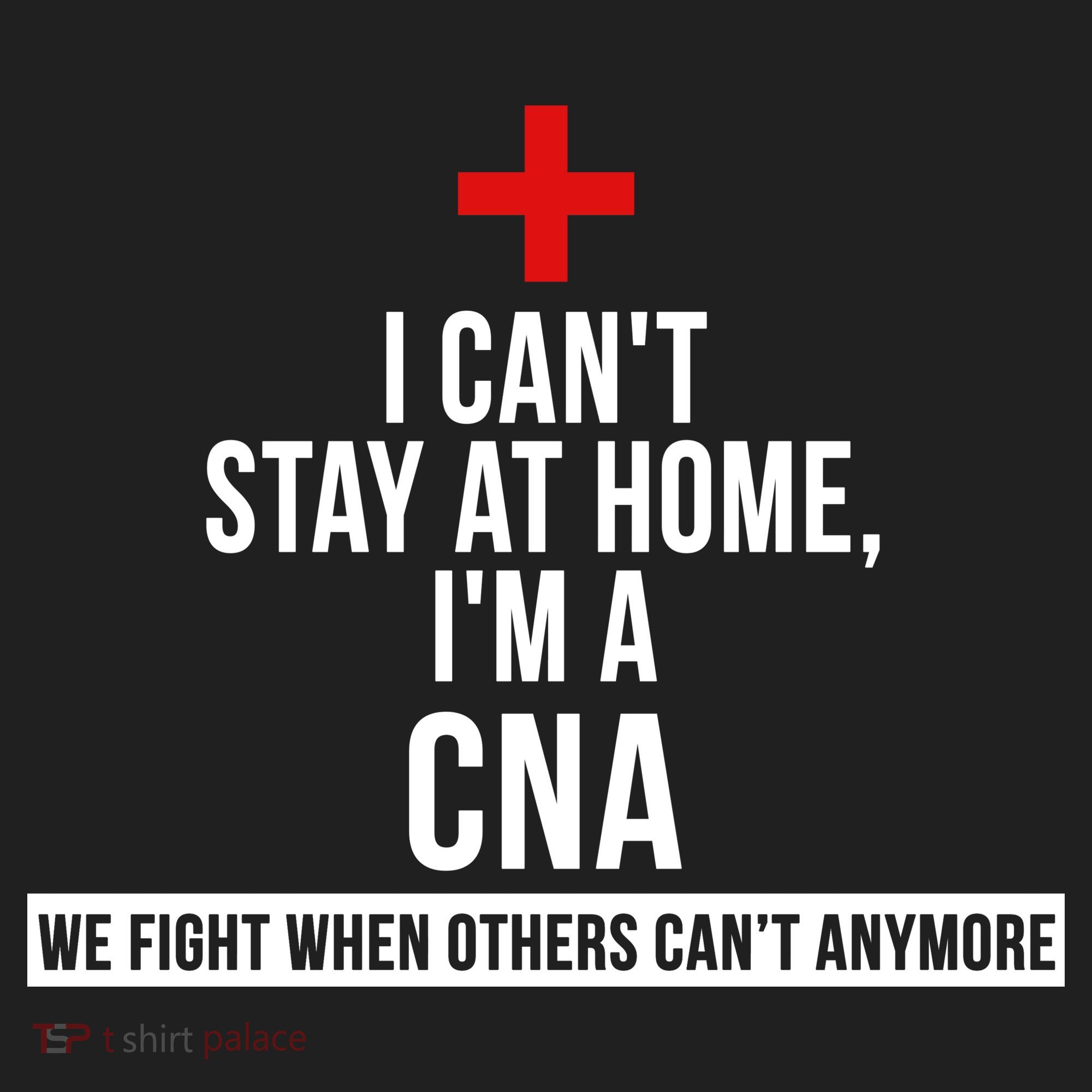 Can't Stay At Home CNA We Fight When Others Can't Women's Sweatshirt