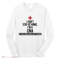 Can't Stay At Home CNA We Fight When Others Can't Long Sleeve Shirt thumb 0