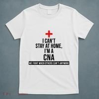 Can't Stay At Home CNA We Fight When Others Can't T-Shirt thumb 5