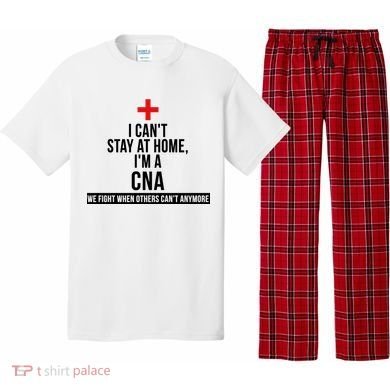 Can't Stay At Home CNA We Fight When Others Can't Pajama Set