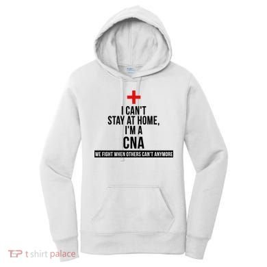 Can't Stay At Home CNA We Fight When Others Can't Women's Hoodie
