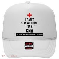 Can't Stay At Home CNA We Fight When Others Can't Hat thumb 0