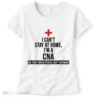 Can't Stay At Home CNA We Fight When Others Can't Women's T-Shirt thumb 0