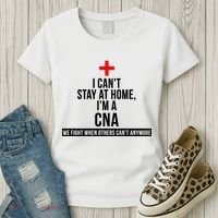 Can't Stay At Home CNA We Fight When Others Can't Women's T-Shirt thumb 3