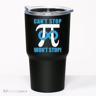 Can't Stop Won't Stop! Pi Day Infinity Math Geek Logo Tumbler