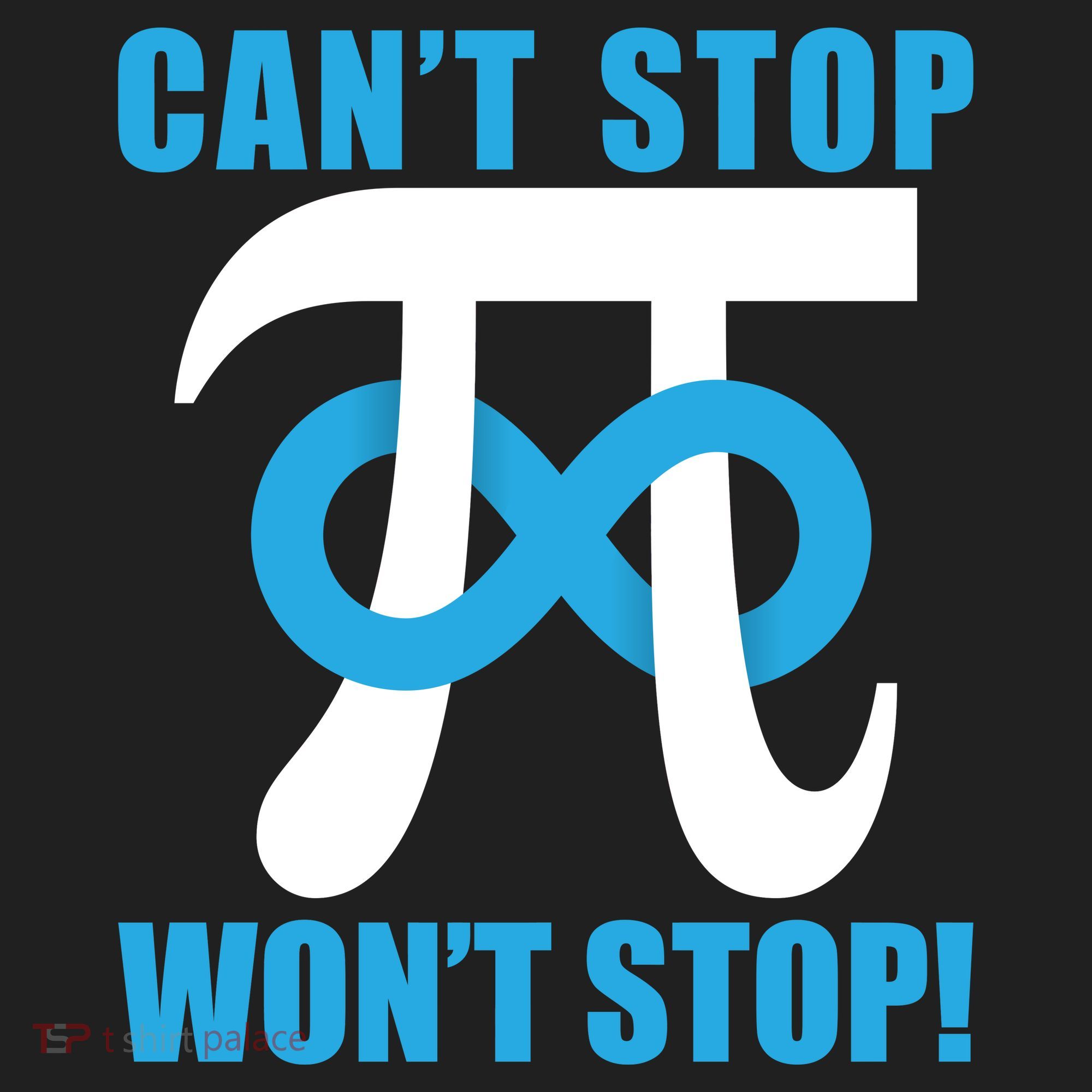 Can't Stop Won't Stop! Pi Day Infinity Math Geek Logo Tumbler