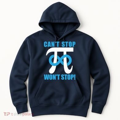 Can't Stop Won't Stop! Pi Day Infinity Math Geek Logo Hoodie