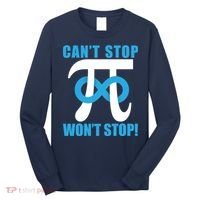 Can't Stop Won't Stop! Pi Day Infinity Math Geek Logo Long Sleeve Shirt thumb 0