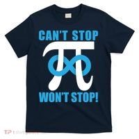 Can't Stop Won't Stop! Pi Day Infinity Math Geek Logo T-Shirt thumb 0