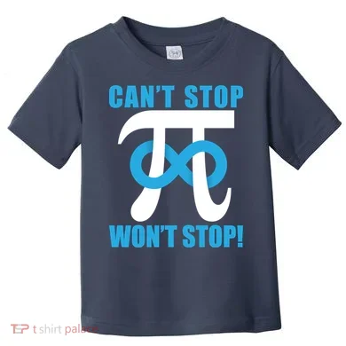 Can't Stop Won't Stop! Pi Day Infinity Math Geek Logo Toddler T-Shirt