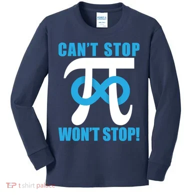 Can't Stop Won't Stop! Pi Day Infinity Math Geek Logo Kids Long Sleeve Shirt