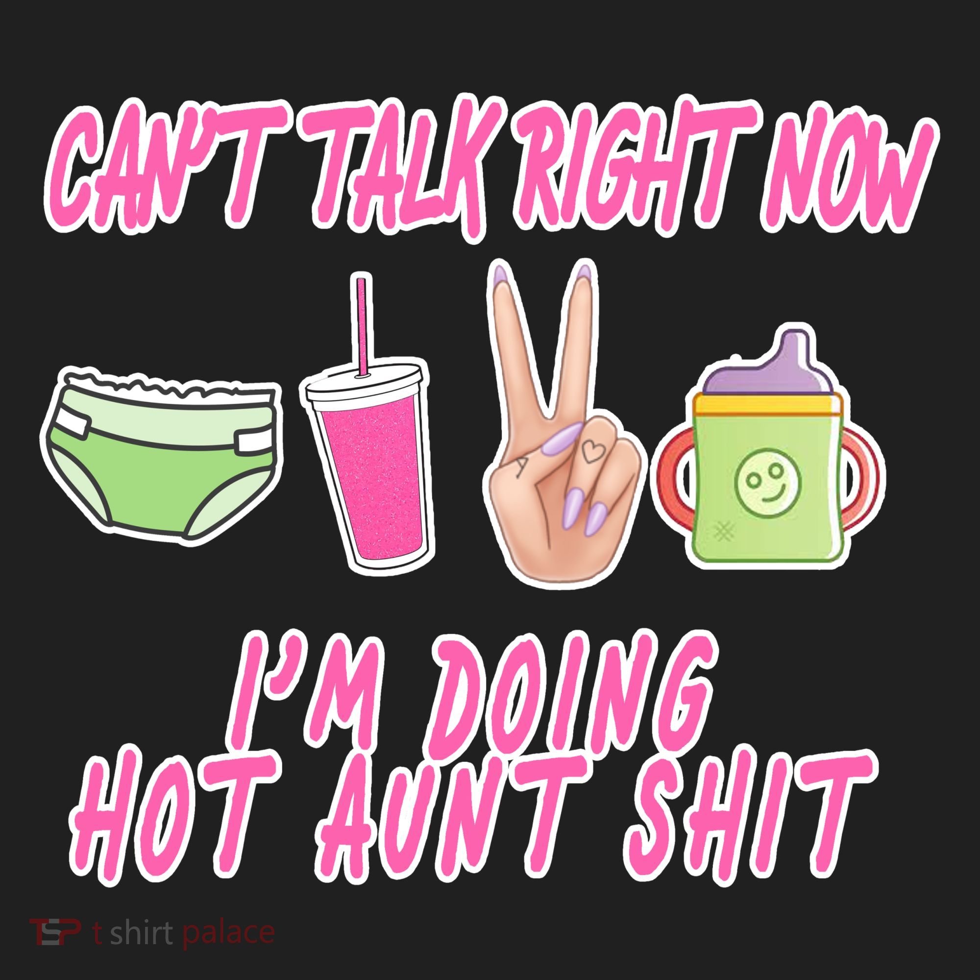 Can't Talk Right Now I'm Doing Hot Aunt Shit Babysitting Women's Sweatshirt