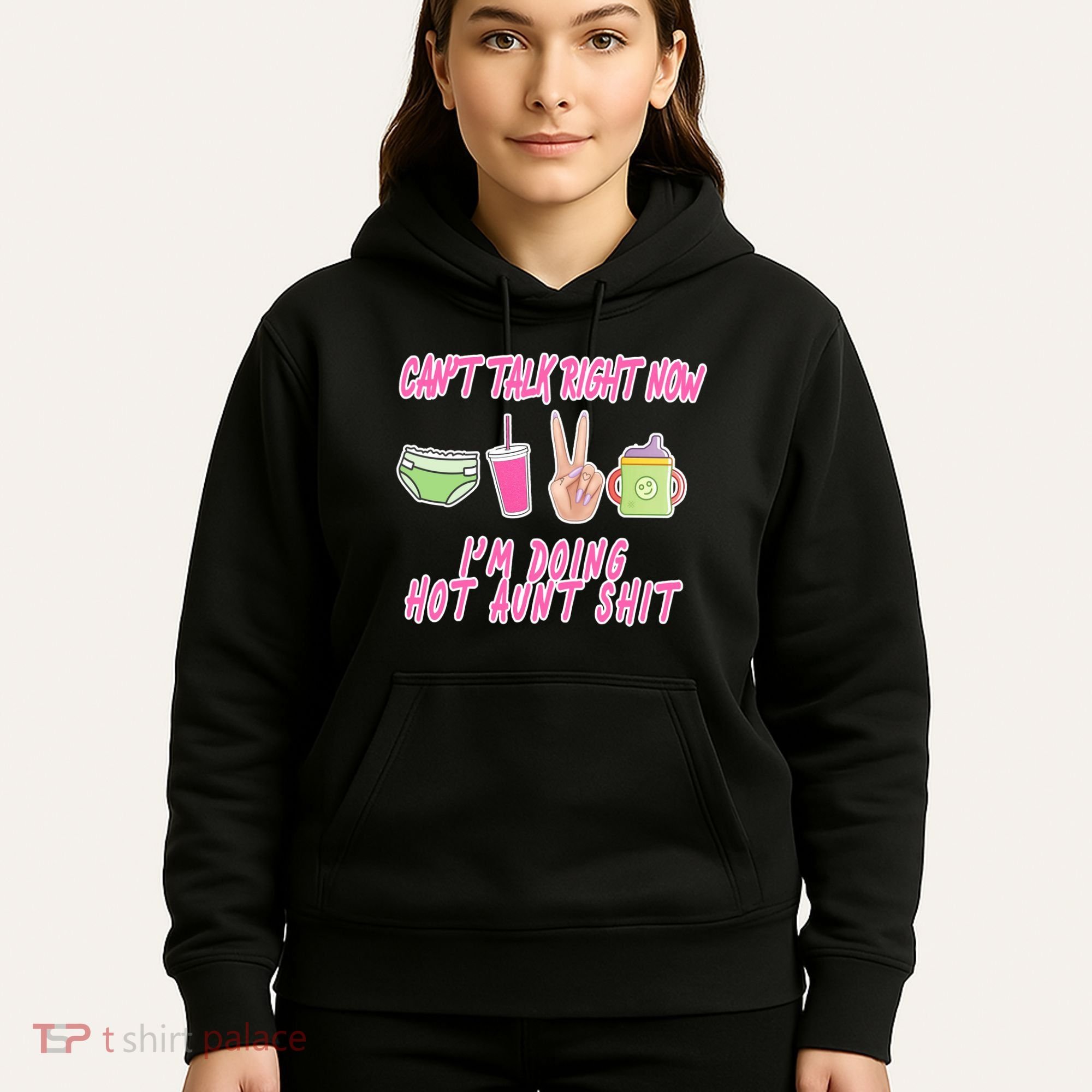 Can't Talk Right Now I'm Doing Hot Aunt Shit Babysitting Hoodie
