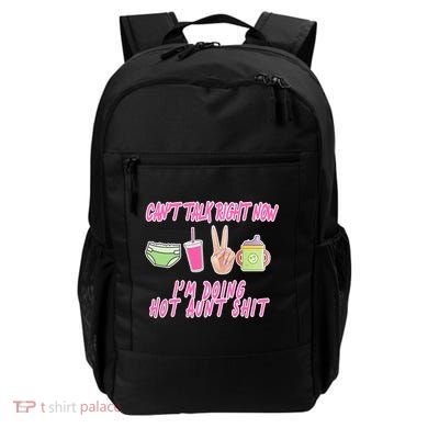 Can't Talk Right Now I'm Doing Hot Aunt Shit Babysitting Backpack