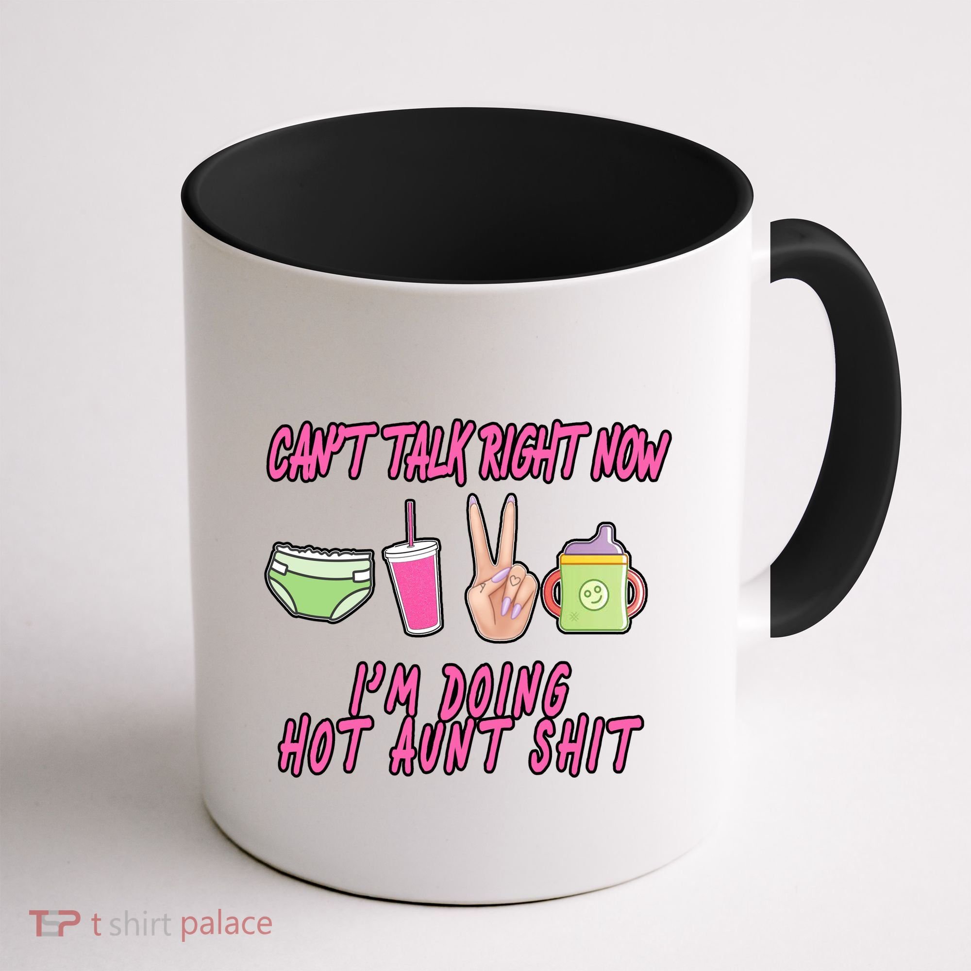 Can't Talk Right Now I'm Doing Hot Aunt Shit Babysitting Coffee Mug