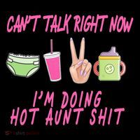 Can't Talk Right Now I'm Doing Hot Aunt Shit Babysitting Coffee Mug thumb 5