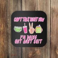 Can't Talk Right Now I'm Doing Hot Aunt Shit Babysitting Coaster thumb 0