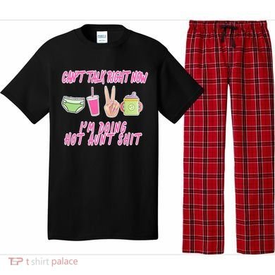Can't Talk Right Now I'm Doing Hot Aunt Shit Babysitting Pajama Set