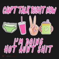 Can't Talk Right Now I'm Doing Hot Aunt Shit Babysitting Baby Bodysuit thumb 2
