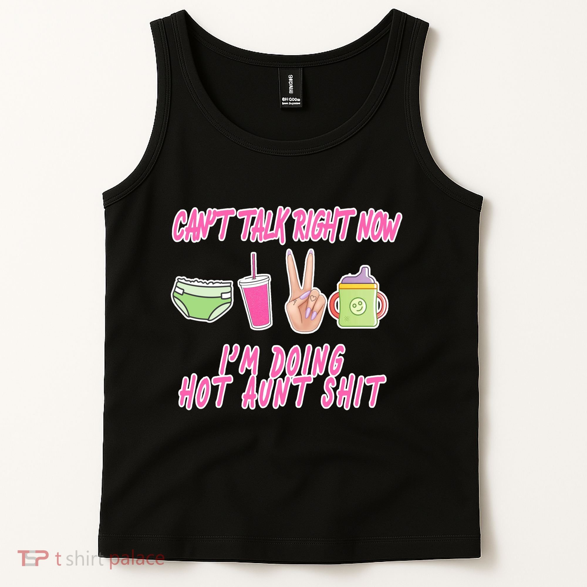 Can't Talk Right Now I'm Doing Hot Aunt Shit Babysitting Tank Top