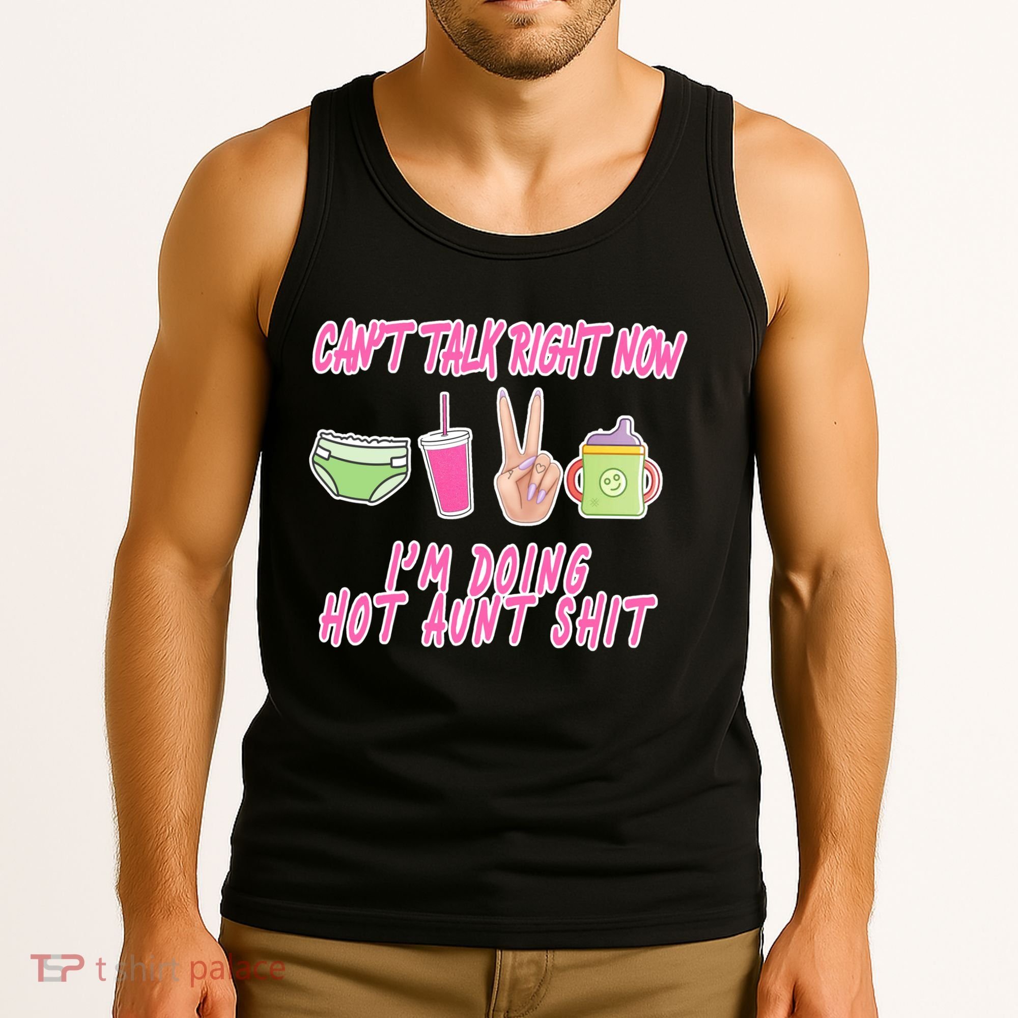 Can't Talk Right Now I'm Doing Hot Aunt Shit Babysitting Tank Top
