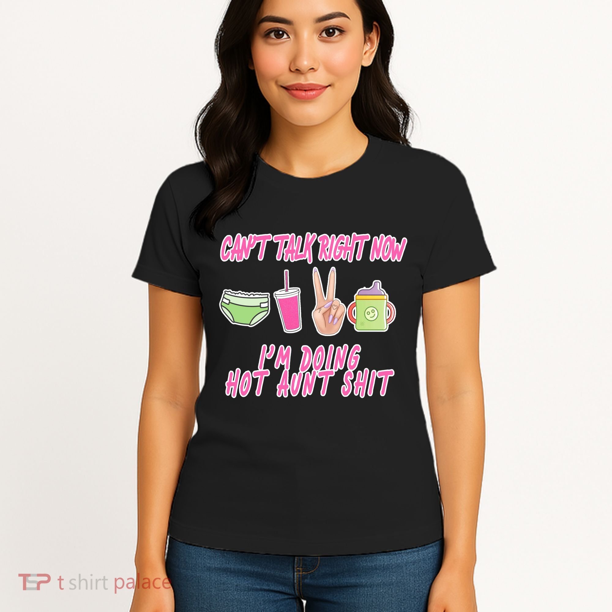 Can't Talk Right Now I'm Doing Hot Aunt Shit Babysitting Women's T-Shirt