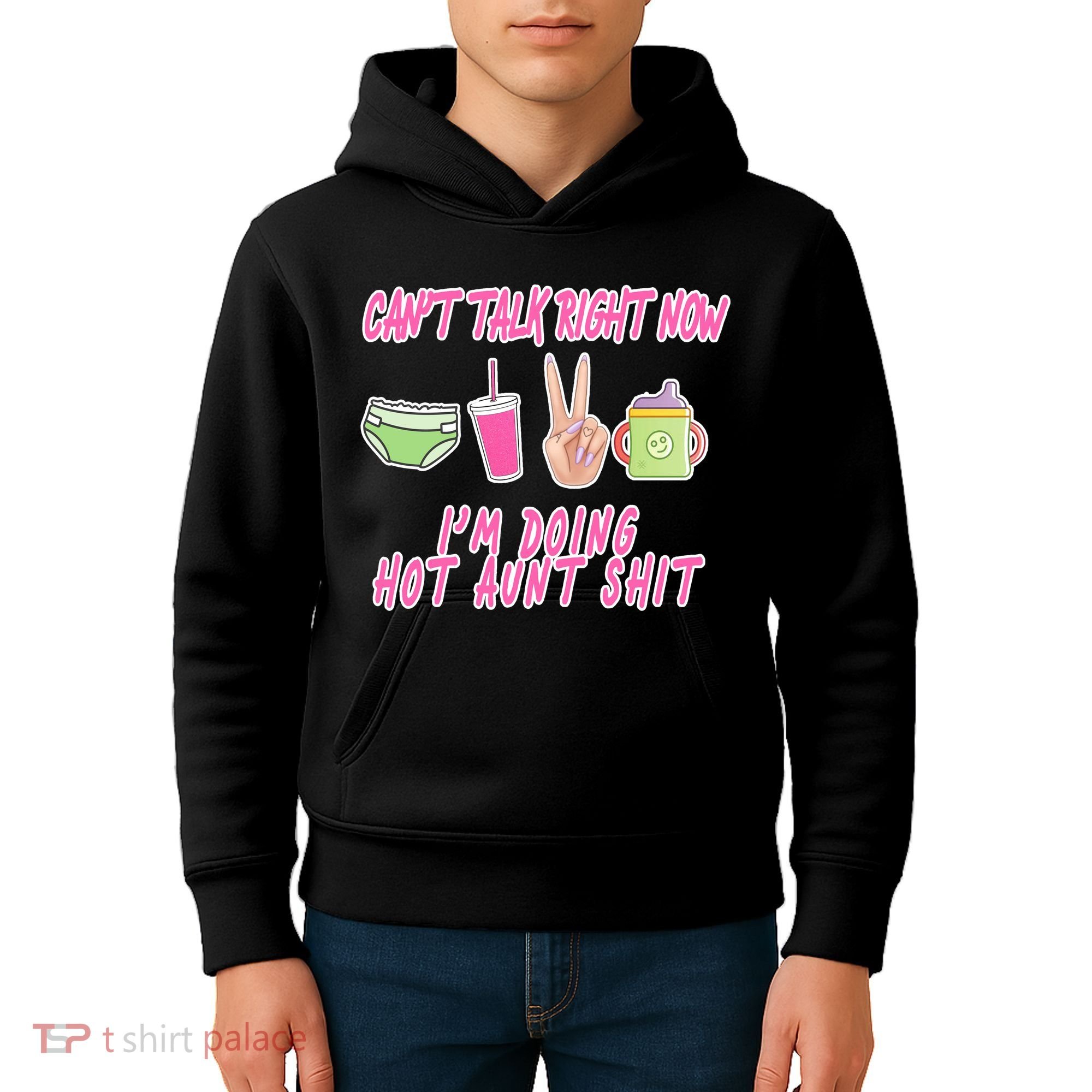 Can't Talk Right Now I'm Doing Hot Aunt Shit Babysitting Kids Hoodie