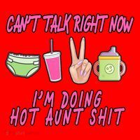 Can't Talk Right Now I'm Doing Hot Aunt Shit Babysitting Santa Hat thumb 1