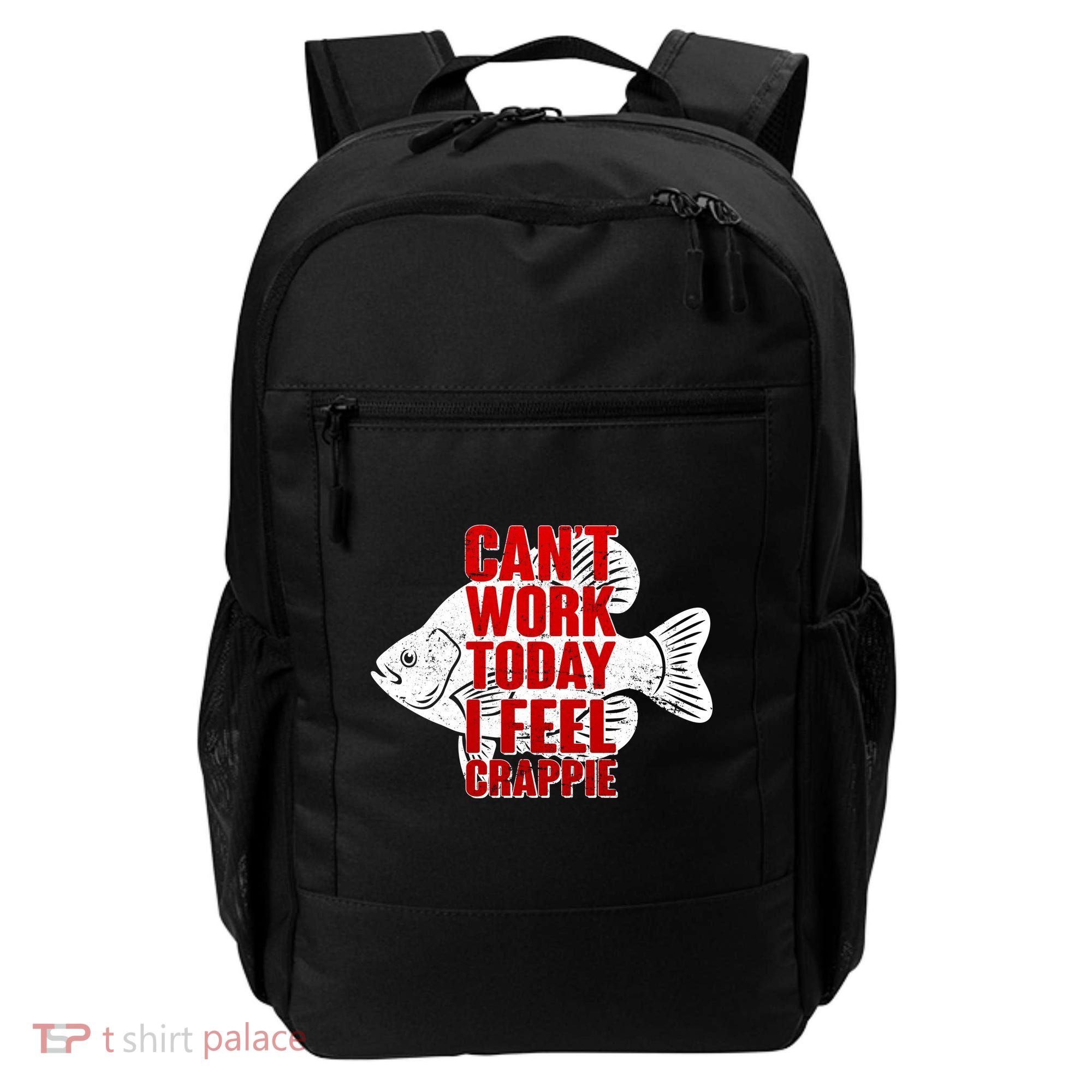 Can't Work Today I Feel Crappie Backpack