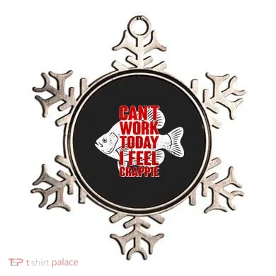 Can't Work Today I Feel Crappie Ornament