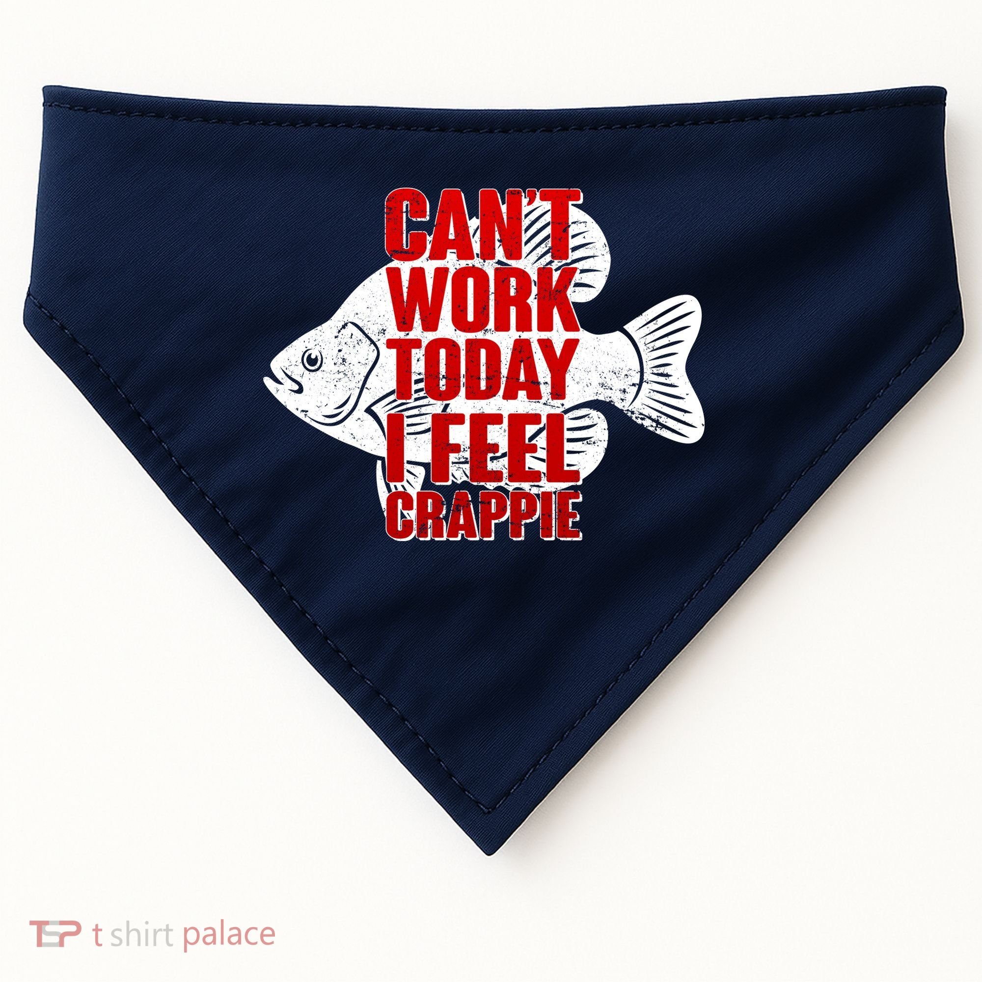 Can't Work Today I Feel Crappie USA-Made Doggie Bandana