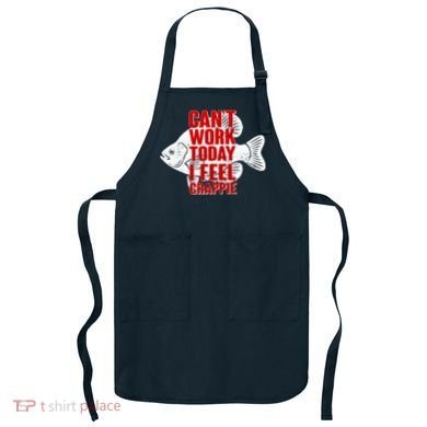 Can't Work Today I Feel Crappie Apron