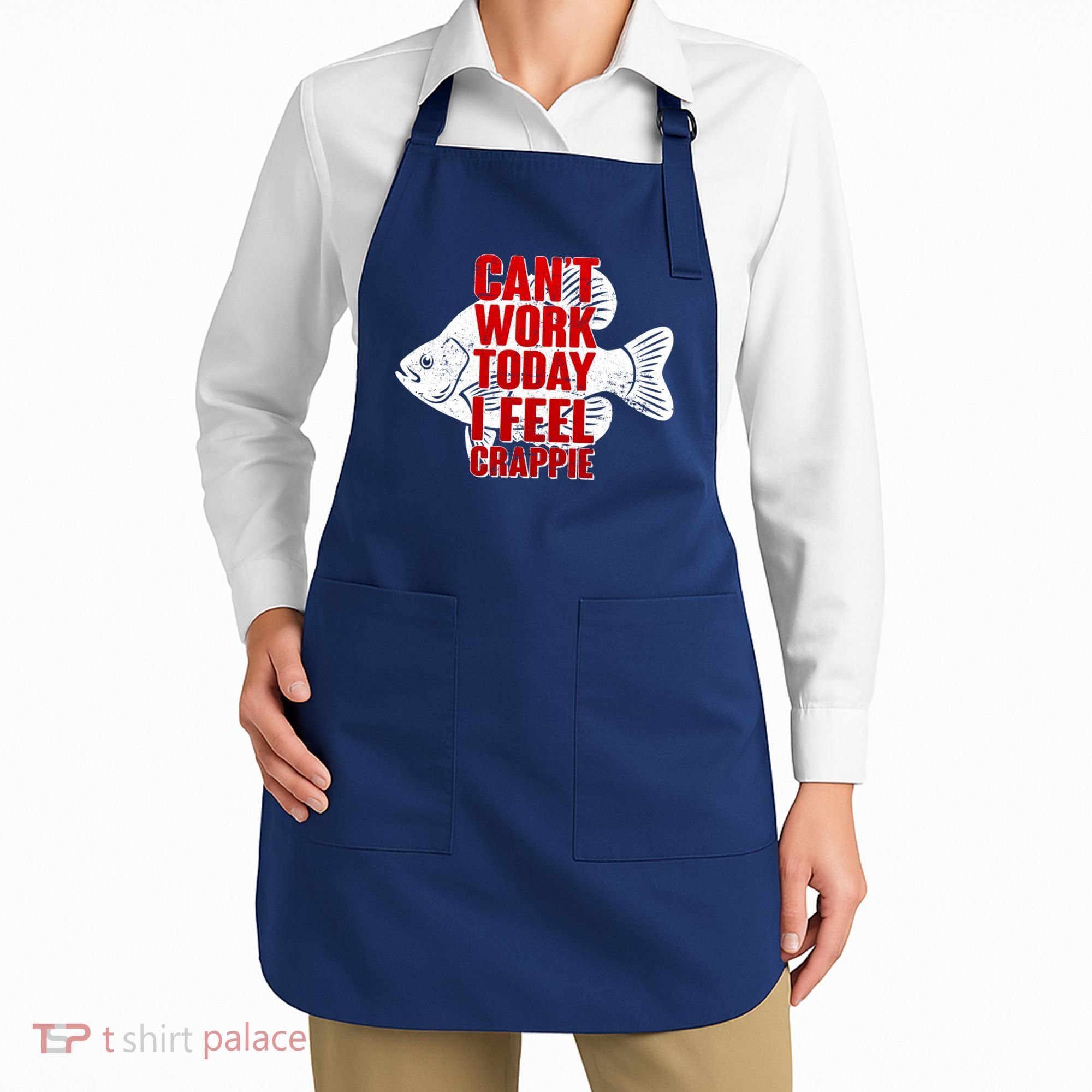 Can't Work Today I Feel Crappie Apron