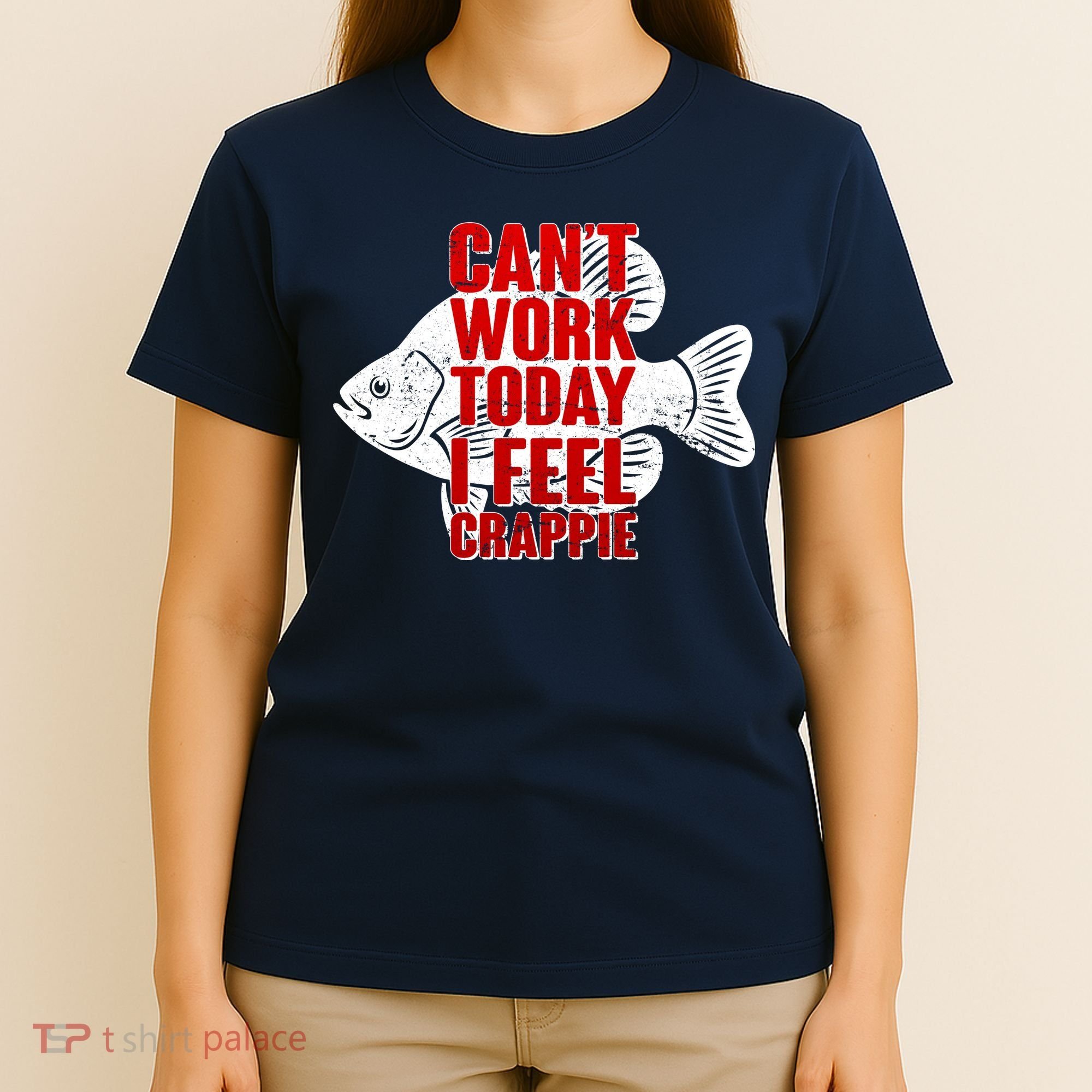 Can't Work Today I Feel Crappie T-Shirt