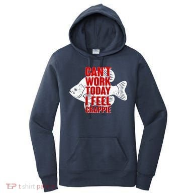 Can't Work Today I Feel Crappie Women's Hoodie