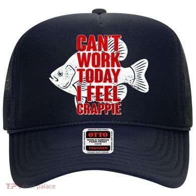 Can't Work Today I Feel Crappie Hat
