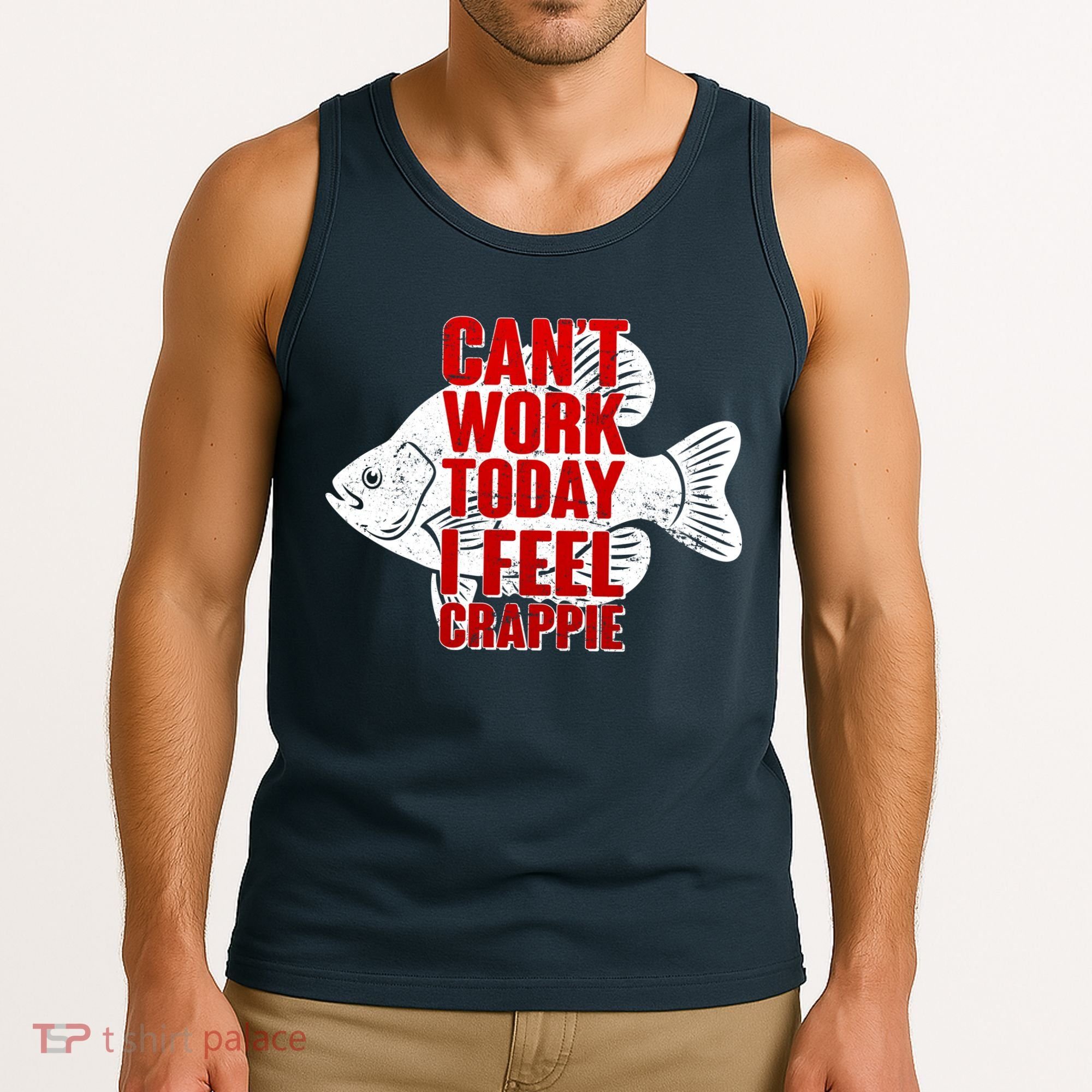 Can't Work Today I Feel Crappie Tank Top