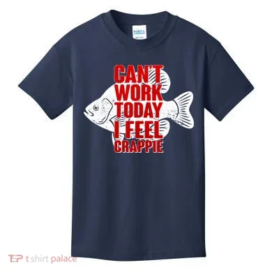 Can't Work Today I Feel Crappie Kids T-Shirt