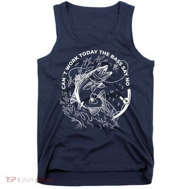 Can't Work Today The Bass Say No Tank Top