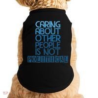 Caring About Other People Is Not Political Funny Saying Doggie Tank thumb 0