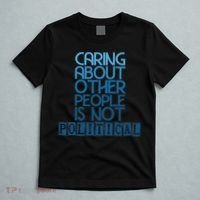 Caring About Other People Is Not Political Funny Saying T-Shirt thumb 5