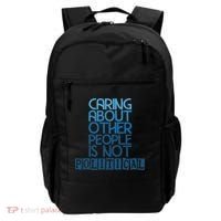 Caring About Other People Is Not Political Funny Saying Backpack thumb 0