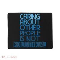 Caring About Other People Is Not Political Funny Saying Mousepad thumb 0