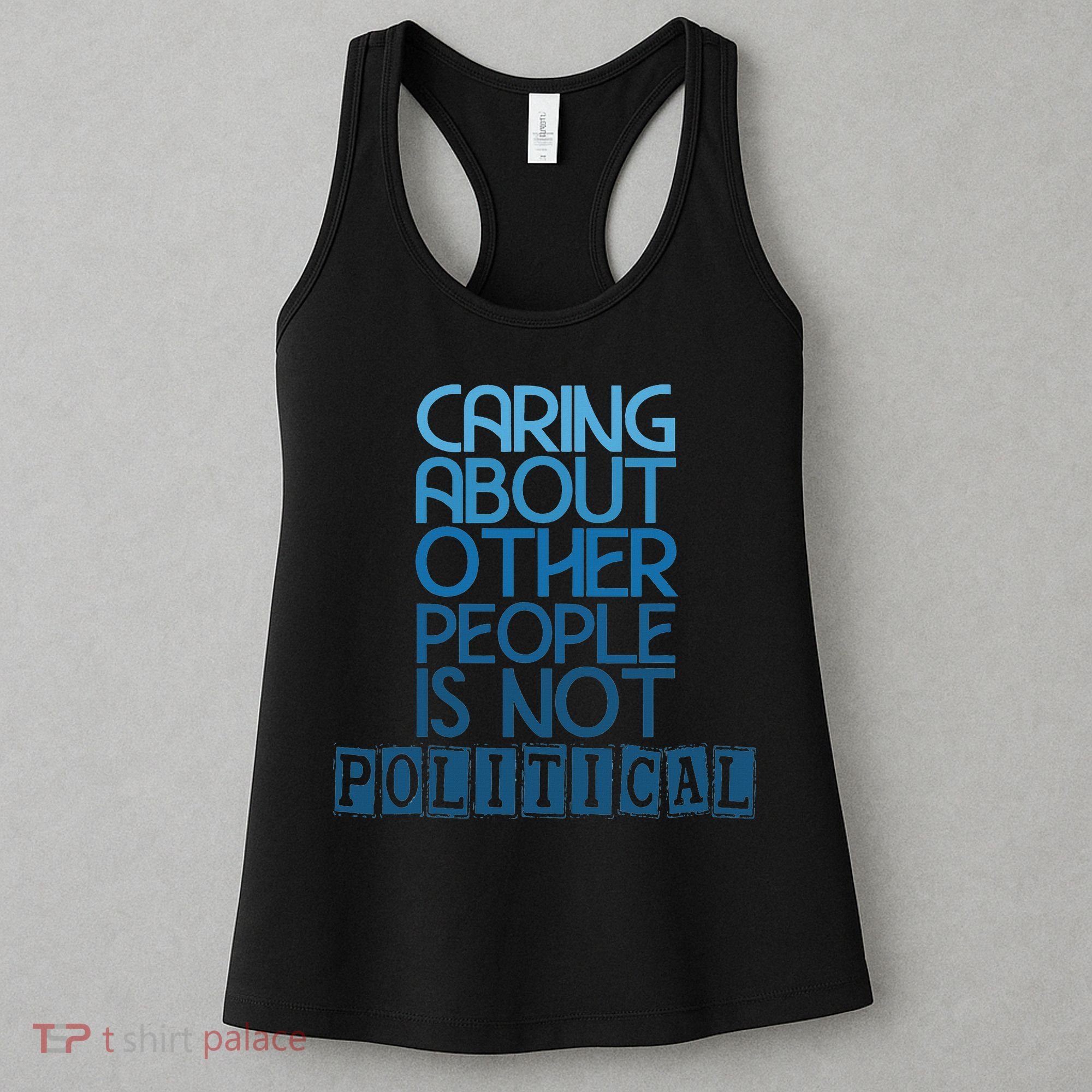 Caring About Other People Is Not Political Funny Saying Women's Tank Top
